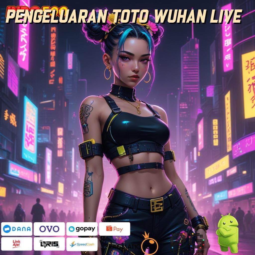 PENGELUARAN TOTO WUHAN LIVE Untung Terus Tanpa Diundi! Unduh Aplikasi Permainan Uang Nyata