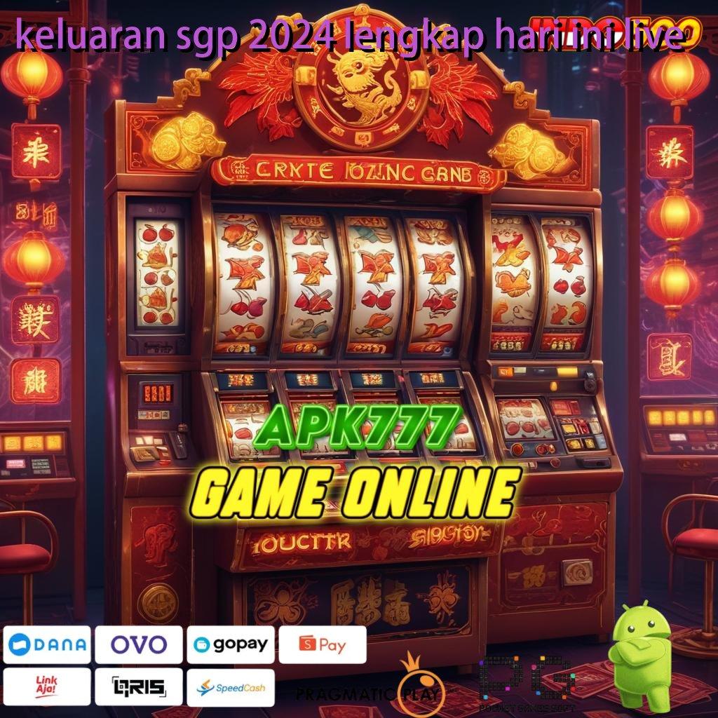 KELUARAN SGP 2024 LENGKAP HARI INI LIVE slot pembayaran maksimal