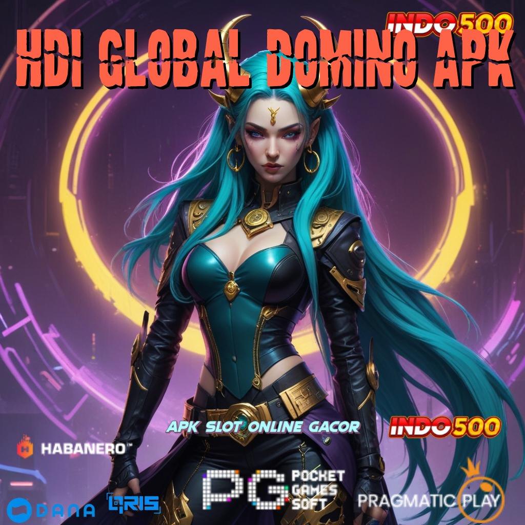 HDI GLOBAL DOMINO APK sumber valid epic sekali amandemen penting