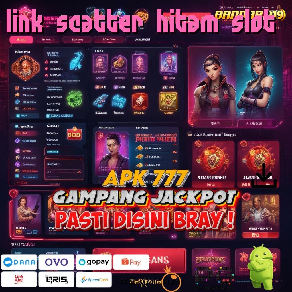 LINK SCATTER HITAM SLOT , Pantang Menyerah Demi Hasil! Spin Terus Auto Cuan