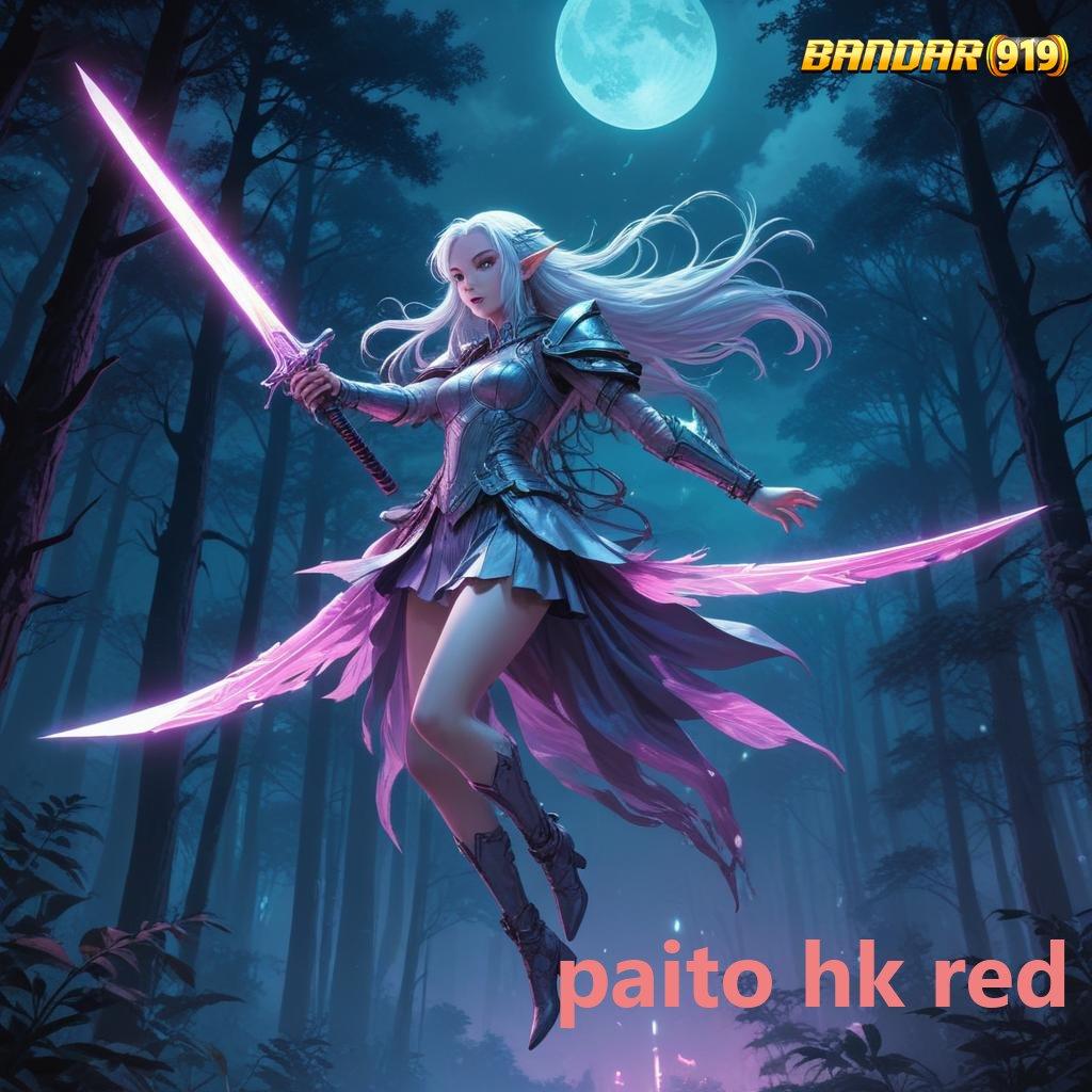 PAITO HK RED ✷ Anggota Baru Gacor Tak Terbendung Cukup Mudah Untuk Menang