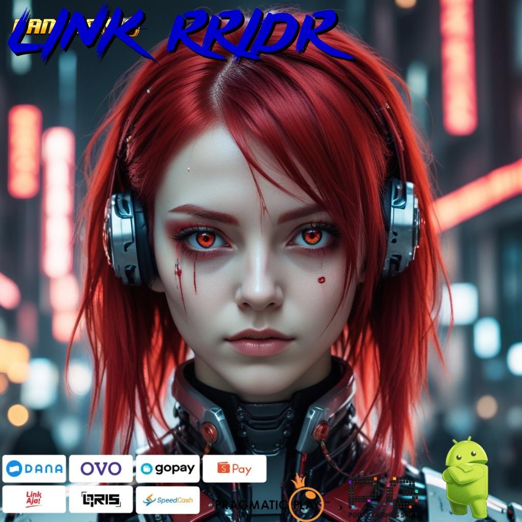 LINK RRIDR , Cocok Untuk Di Mainkan Game Slot Android Dengan Uang Asli