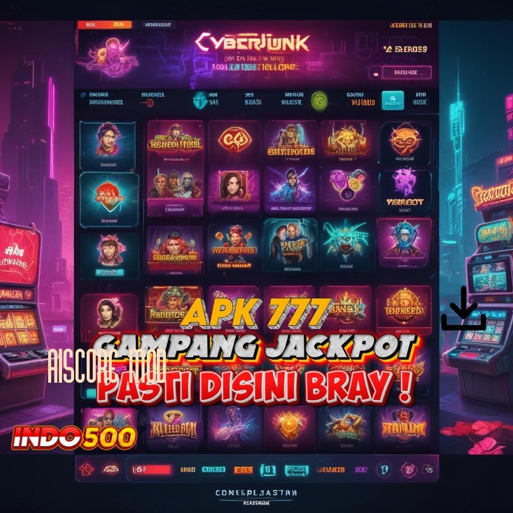 AISCORE MOD ➜ Buah Kerja Keras Slot Idr 777 APK Versi Terbaru 2025