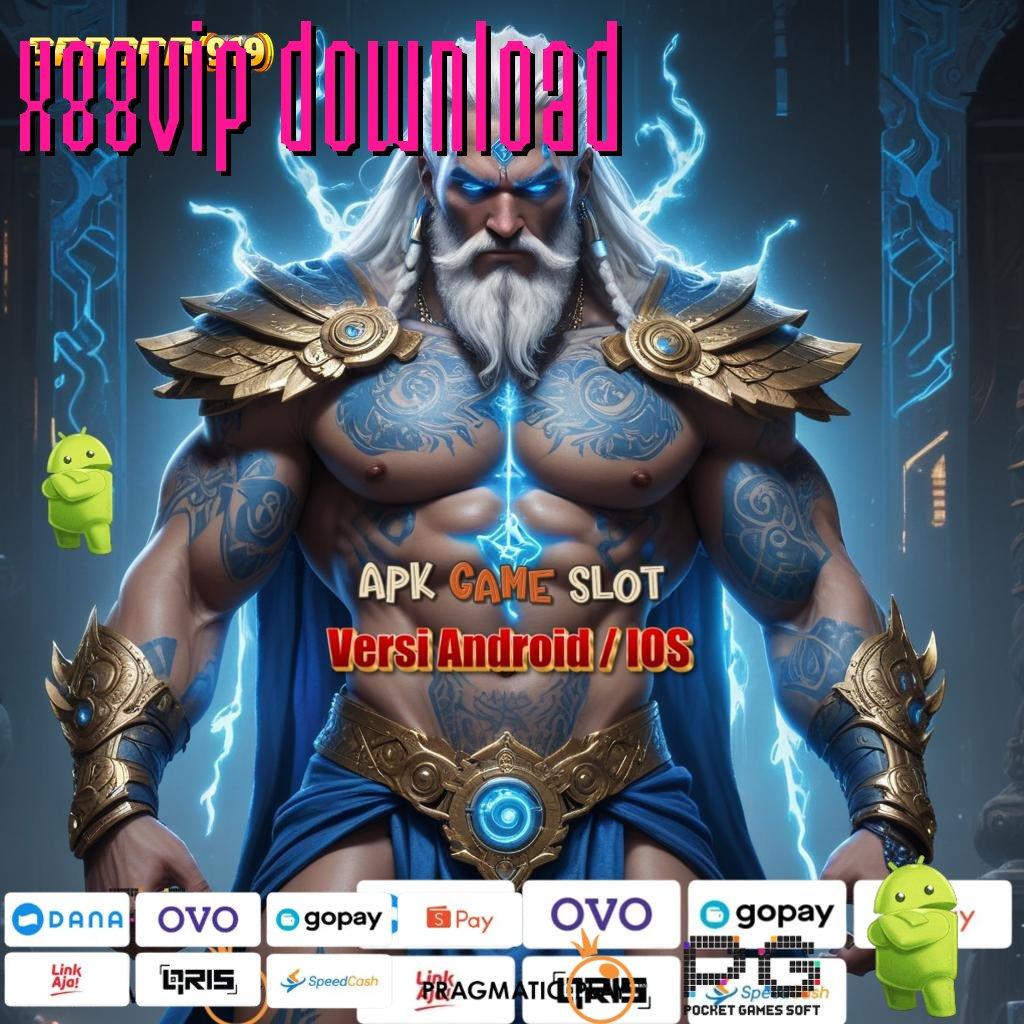 X88VIP DOWNLOAD : Langsung Cuan Dengan Spin Cepat