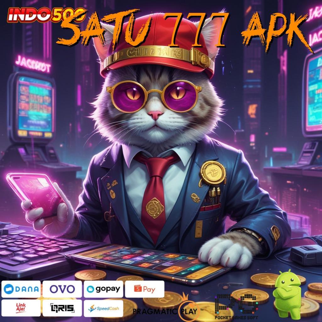 SATU 777 APK 🔥 Langsung Coba Slot Baru Winrate Tinggi Dijamin