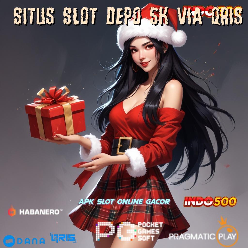 Situs Slot Depo 5k Via Qris