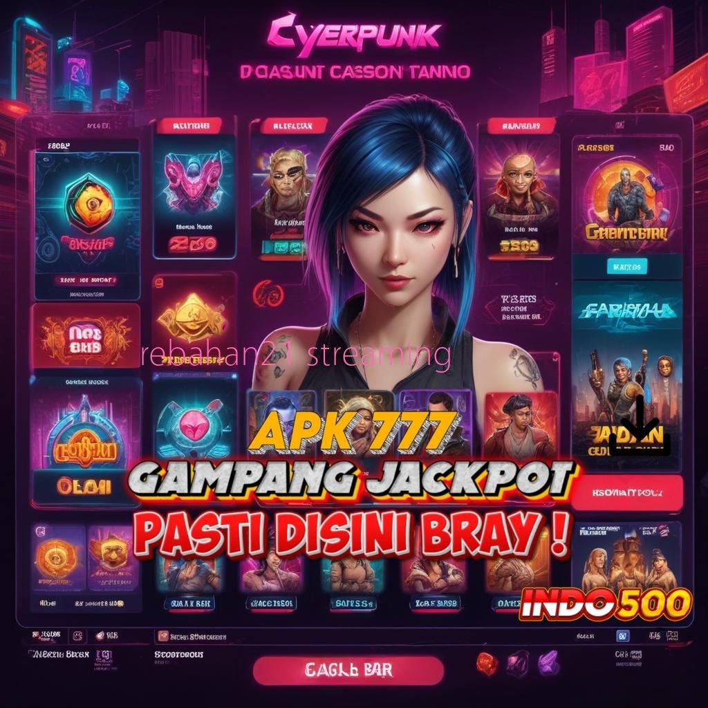 REBAHAN21 STREAMING 🚀 kaitkan kecepatan teknologi jalan alternatif sambungan langsung