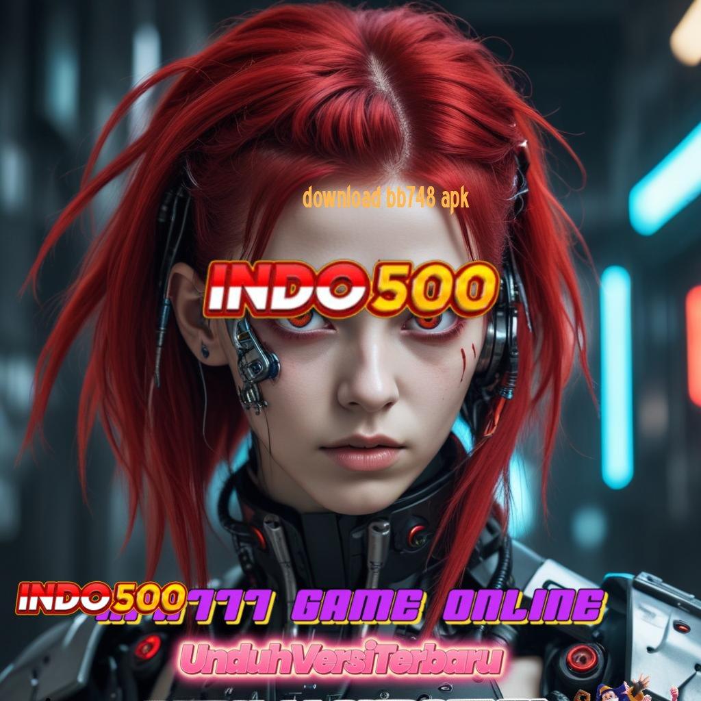 DOWNLOAD BB748 APK ✷ Unduh APK Untuk Spin Scatter Tanpa Ribet