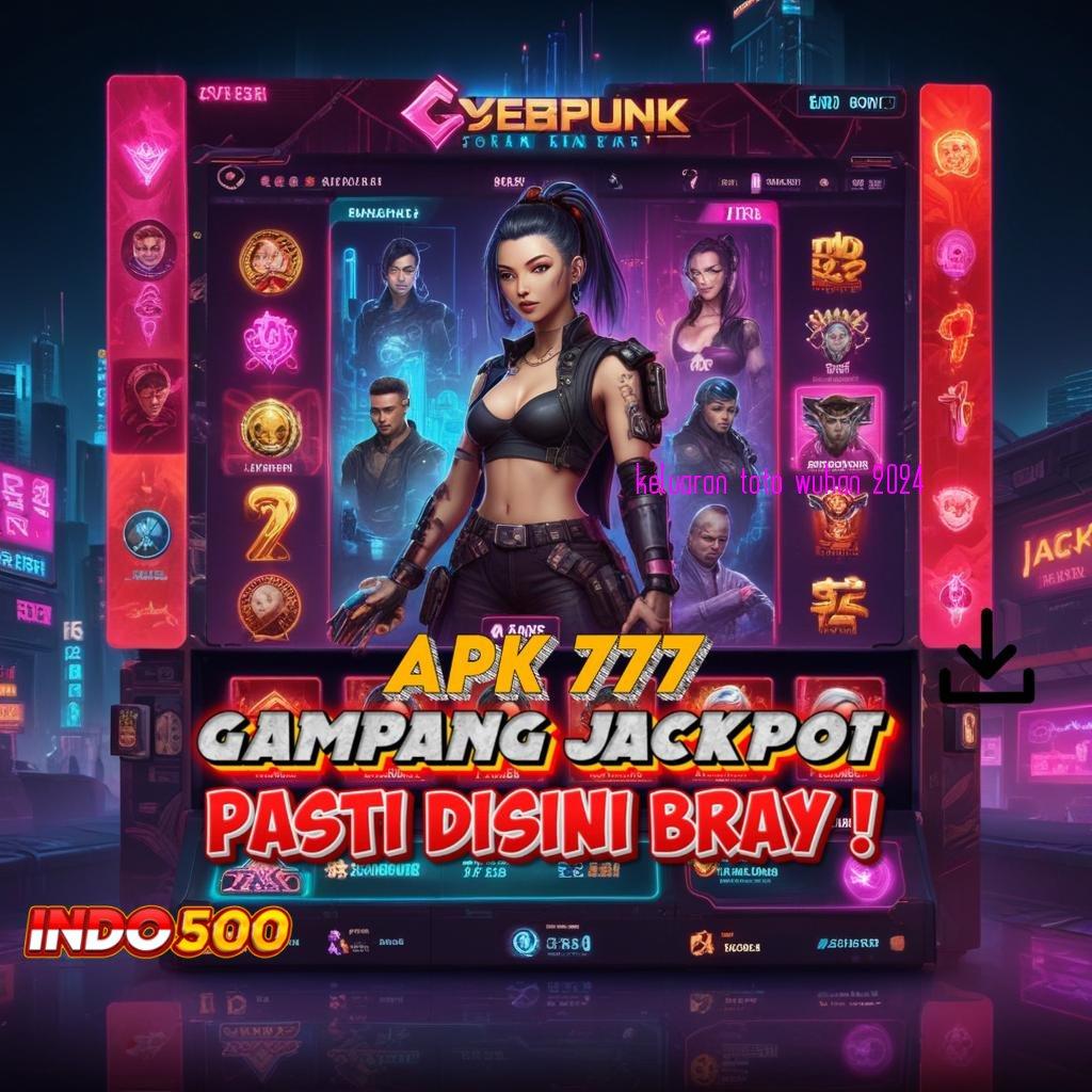 KELUARAN TOTO WUHAN 2024 > APK Bonus RTP Tinggi 2025 Sistem Digital