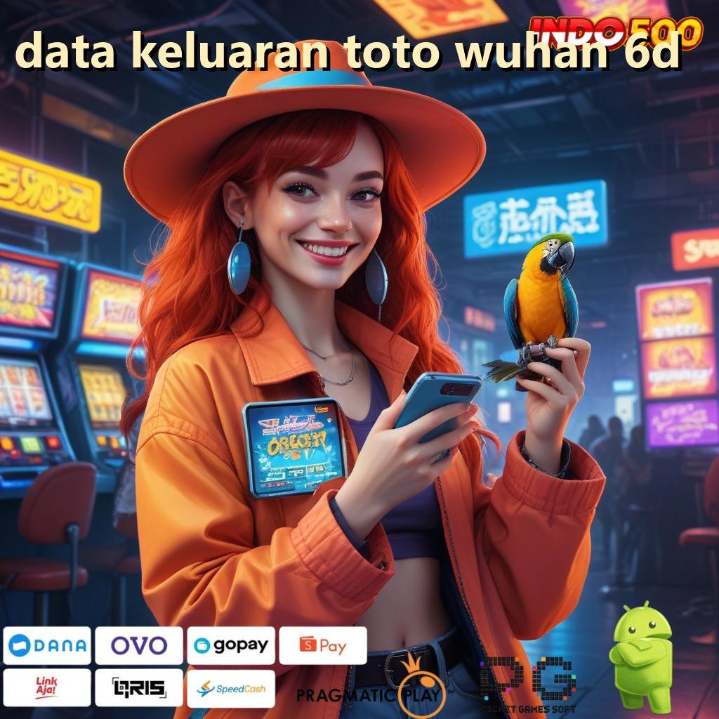 DATA KELUARAN TOTO WUHAN 6D kode jackpot spin beruntung auto cuan