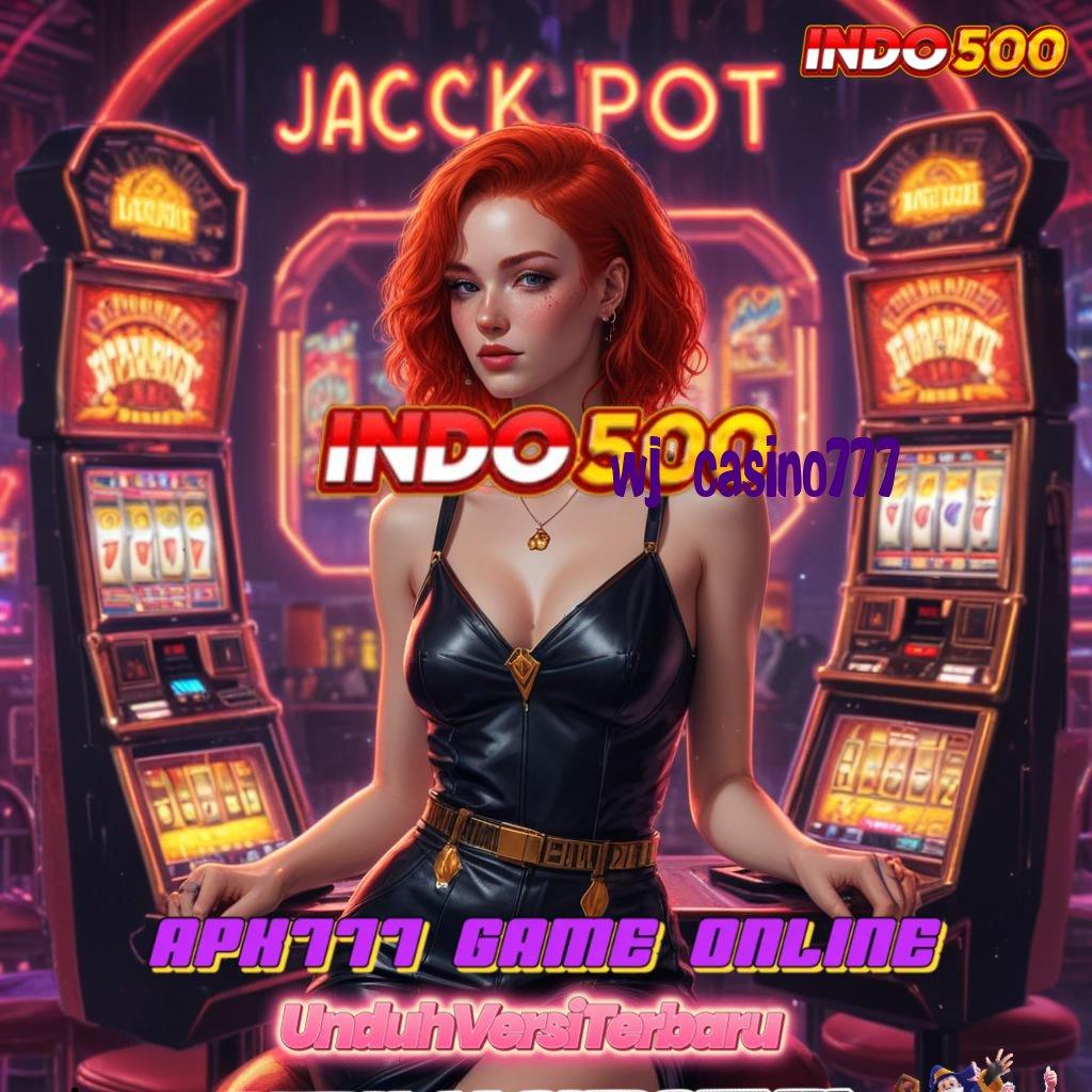 WJ CASINO777 ➽ Dp Ovo 15rb Slot Gacor Apk 777 Download Terbaru Android