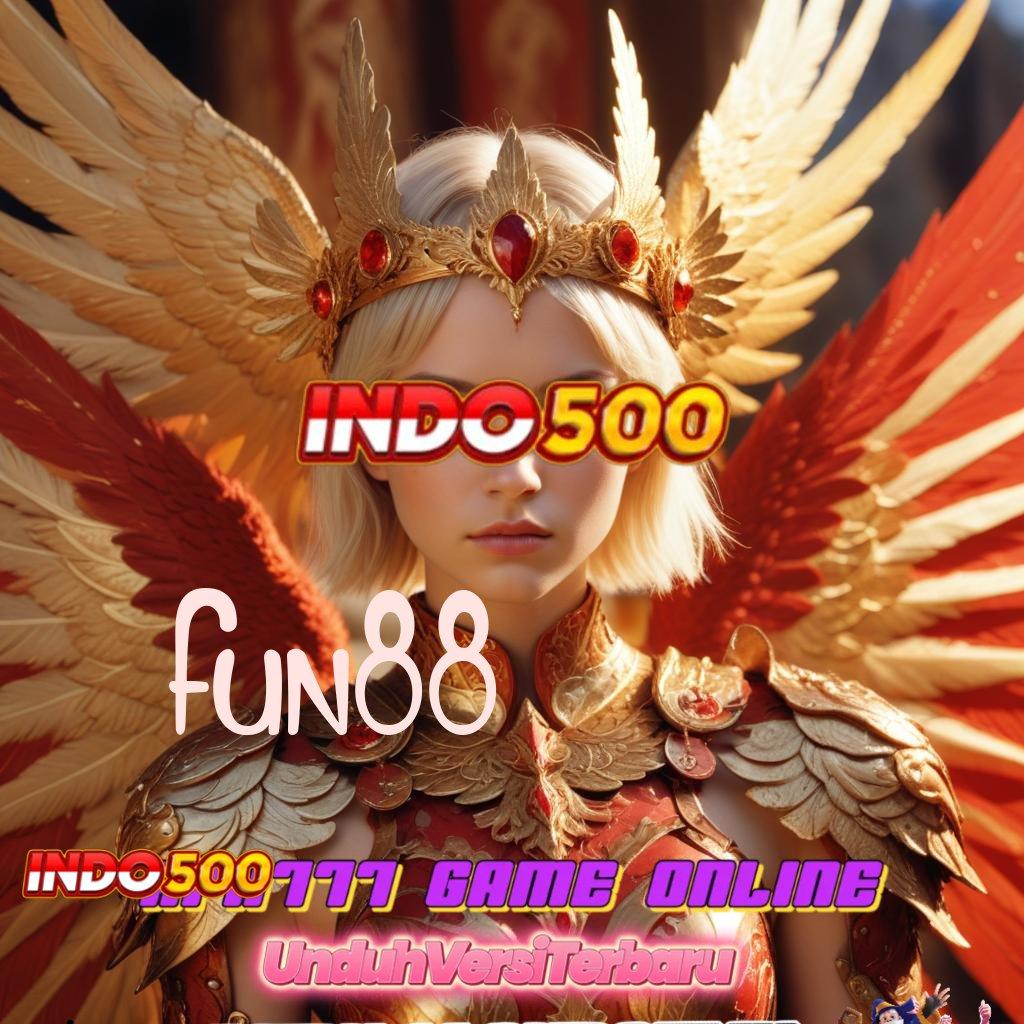 FUN88 : Fasilitas Digital Slot Bonus Tiada Henti Hari Ini