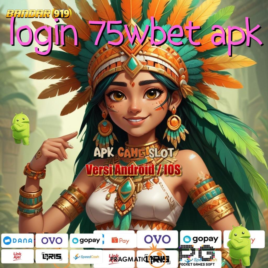 LOGIN 75WBET APK > (Login) Hari Ini Untuk Game Optimal