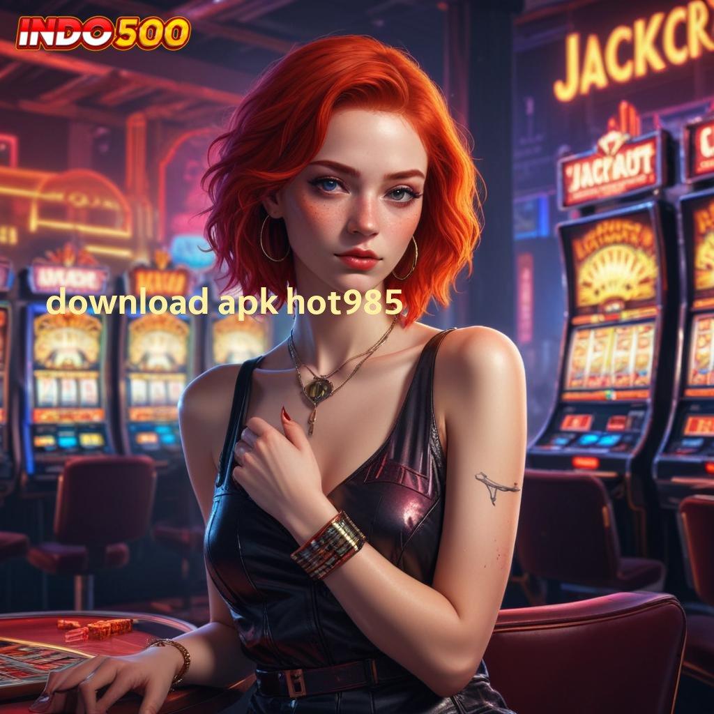 DOWNLOAD APK HOT985 Jaminan Tajir Melintir Slot Tanpa Pembayaran Setoran Awal Apk