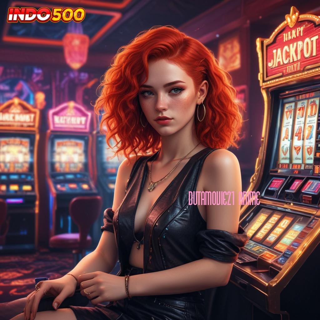 DUTAMOVIE21 ANIME ➰ APK Bonus RTP Tinggi 2025 Infrastruktur Dasar