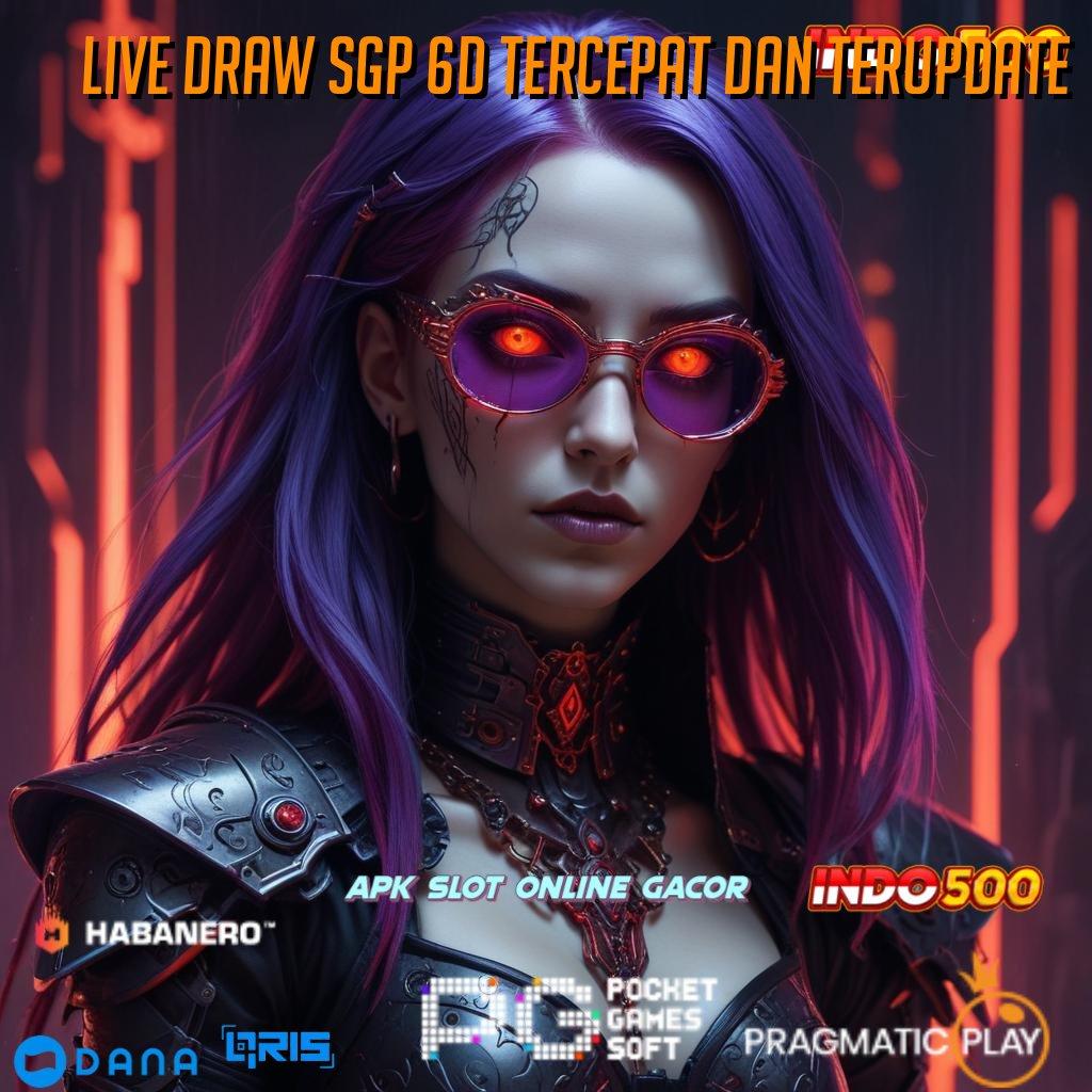 LIVE DRAW SGP 6D TERCEPAT DAN TERUPDATE | Depo Ewallet 25 000 Setoran Nominal Sedikit