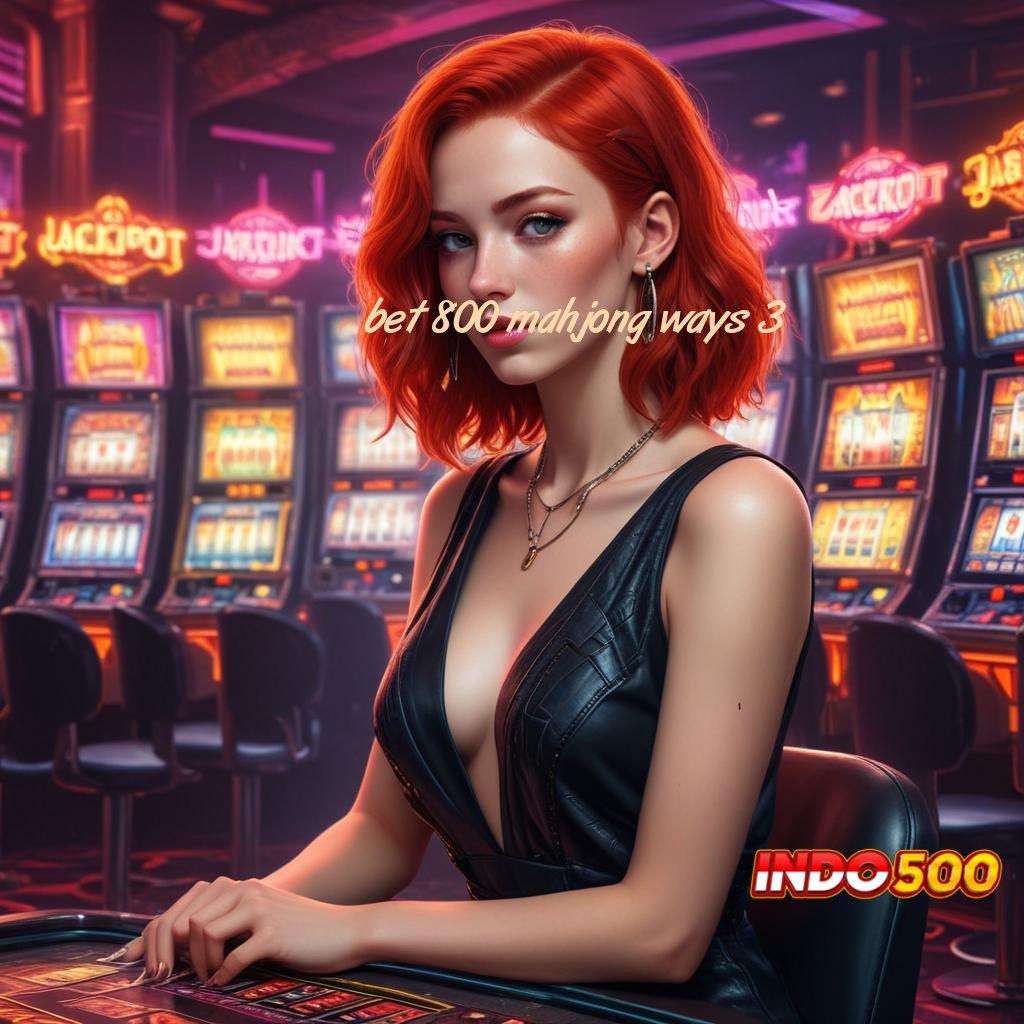 BET 800 MAHJONG WAYS 3 > Update RTP Terbaru untuk Bonus Konsisten