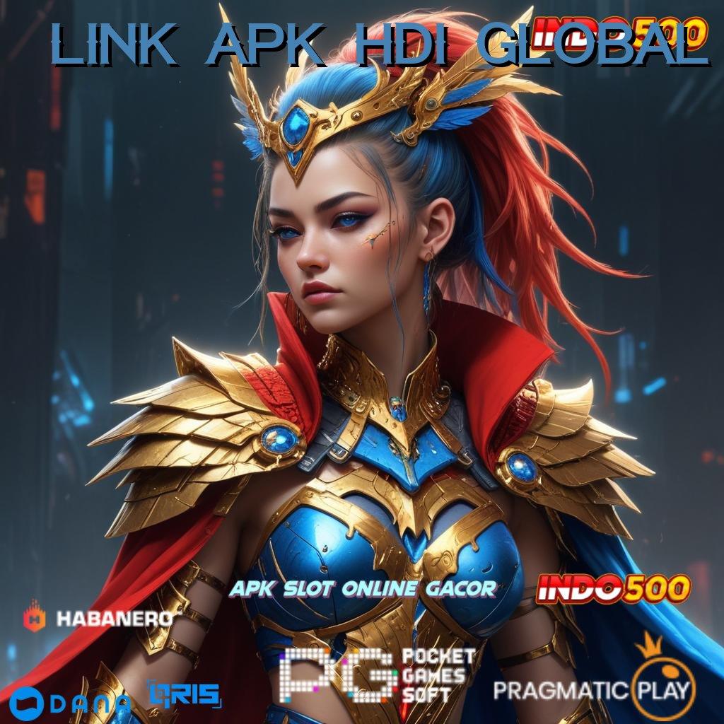 LINK APK HDI GLOBAL → Gacor Berapapun Download Aplikasi Android Non Mod